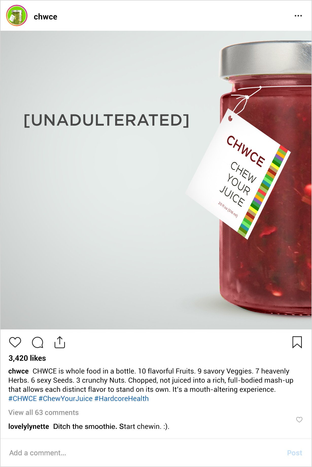 A jar of CHWCE juice with a label that reads 'Chew Your Juice' and surrounding colorful stripes, with the word '[UNADULTERATED]' on the left side of the image.
